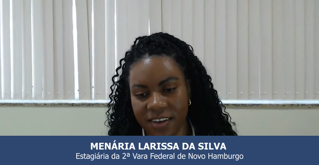 Menária Larissa da Silva - Estagiária da 2ª Vara Federal de Novo Hamburgo